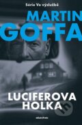 Kniha: Ve výslužbě: Luciferova holka (Martin Goffa). Mladá fronta, 2026 Kniha: Ve výslužbě: Luciferova holka (Martin Goffa). Mladá fronta, 2026