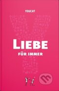 Kniha: YOUCAT Liebe für immer ( YOUCAT Foundation). YOUCAT Foundation, 2025 Kniha: YOUCAT Liebe für immer ( YOUCAT Foundation). YOUCAT Foundation, 2025