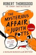 Kniha: The Mysterious Affair Of Judith Potts (Robert Thorogood). HarperCollins Publishers, 2026 Kniha: The Mysterious Affair Of Judith Potts (Robert Thorogood). HarperCollins Publishers, 2026