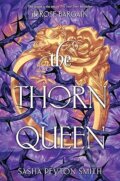 Kniha: The Thorn Queen (Sasha Peyton Smith). HarperCollins, 2026 Kniha: The Thorn Queen (Sasha Peyton Smith). HarperCollins, 2026