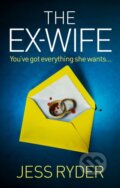 Kniha: The Ex-Wife (Jess Ryder). Bookouture, 2025 Kniha: The Ex-Wife (Jess Ryder). Bookouture, 2025