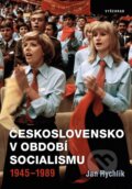 Kniha: Československo v období socialismu 1945-1989 (Jan Rychlík). Vyšehrad, 2026 Kniha: Československo v období socialismu 1945-1989 (Jan Rychlík). Vyšehrad, 2026