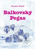 Kniha: Balkovský Pegas (Jaromír Šebek). Přestupní stanice, 2025 Kniha: Balkovský Pegas (Jaromír Šebek). Přestupní stanice, 2025