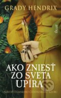 Kniha: Ako zniesť zo sveta upíra (Grady Hendrix). Ikar, 2026 Kniha: Ako zniesť zo sveta upíra (Grady Hendrix). Ikar, 2026