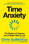 Kniha: Time Anxiety (Chris Guillebeau). Pan Macmillan, 2026 Kniha: Time Anxiety (Chris Guillebeau). Pan Macmillan, 2026
