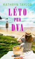 Kniha: Léto pro dva (Kathryn Taylor). Moba, 2026 Kniha: Léto pro dva (Kathryn Taylor). Moba, 2026