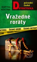 Kniha: Vražedné roráty (Martina Novotná). Moba, 2026 Kniha: Vražedné roráty (Martina Novotná). Moba, 2026