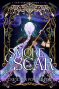 Kniha: Smoke and Scar (Gretchen Powell Fox). Simon & Schuster, 2026 Kniha: Smoke and Scar (Gretchen Powell Fox). Simon & Schuster, 2026