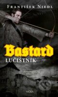Kniha: Bastard – lučištník (František Niedl). Moba, 2026 Kniha: Bastard – lučištník (František Niedl). Moba, 2026