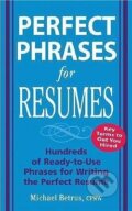 Kniha: PERFECT PHRASES FOR RESUMES (Betrus). McGraw-Hill, 2005 Kniha: PERFECT PHRASES FOR RESUMES (Betrus). McGraw-Hill, 2005