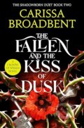 Kniha: The Fallen and the Kiss of Dusk (Carissa Broadbent). Pan Macmillan, 2026 Kniha: The Fallen and the Kiss of Dusk (Carissa Broadbent). Pan Macmillan, 2026