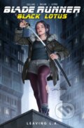 Kniha: Blade Runner Black Lotus: Leaving L.A. (Nancy Collins). Titan Books, 2023 Kniha: Blade Runner Black Lotus: Leaving L.A. (Nancy Collins). Titan Books, 2023