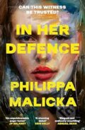 Kniha: In Her Defence (Philippa Malicka). Hodder and Stoughton, 2026 Kniha: In Her Defence (Philippa Malicka). Hodder and Stoughton, 2026