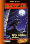 Kniha: Skrýša posledného vlkolaka (Thomas C. Brezina), 2007 Kniha: Skrýša posledného vlkolaka (Thomas C. Brezina), 2007
