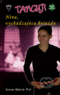 Kniha: Nina, vychádzajúca hviezda (Anne-Marie Pol). Arkus, 2007 Kniha: Nina, vychádzajúca hviezda (Anne-Marie Pol). Arkus, 2007