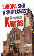 Kniha: Evropa snů a skutečností (Benjamin Kuras). Baronet, 2007 Kniha: Evropa snů a skutečností (Benjamin Kuras). Baronet, 2007