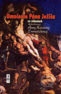 Kniha: Umučenie Pána Ježiša vo videniach blahoslavenej Anny Kataríny Emmerichovej (Anna Katarína Emmerichová a Clemens Brentano), 2004 Kniha: Umučenie Pána Ježiša vo videniach blahoslavenej Anny Kataríny Emmerichovej (Anna Katarína Emmerichová a Clemens Brentano), 2004