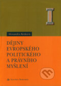 Dějiny evropského, politického a právního myšlení - Alexandra Krsková, Eurolex Bohemia, 2003