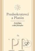 Antológia z diel filozofov - Predsokratovci a Platón, IRIS, 1998