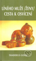 Kniha: Líného muže /ženy/ cesta k osvícení (Thaddeus Golas). Pragma, 2005 Kniha: Líného muže /ženy/ cesta k osvícení (Thaddeus Golas). Pragma, 2005