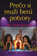 Kniha: Prečo si muži berú potvory (Sherry Argov). Slovenský spisovateľ, 2007 Kniha: Prečo si muži berú potvory (Sherry Argov). Slovenský spisovateľ, 2007