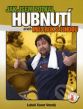 Kniha: Jak jsem potkal hubnutí (Luboš Xaver Veselý). XYZ, 2007 Kniha: Jak jsem potkal hubnutí (Luboš Xaver Veselý). XYZ, 2007
