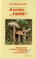 Kniha: A predsa ...rastú! (Ján Majerník). Tympanon, 1998 Kniha: A predsa ...rastú! (Ján Majerník). Tympanon, 1998