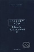 Filosofie 19. a 20. století II - Helmut Holzhey, Wolfgang Röd, 2006