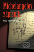 Kniha: Michelangelov zápisník (Paul Christopher), 2007 Kniha: Michelangelov zápisník (Paul Christopher), 2007