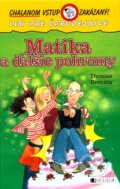 Kniha: Matika a ďalšie pohromy (Thomas C. Brezina). Fragment, 2007 Kniha: Matika a ďalšie pohromy (Thomas C. Brezina). Fragment, 2007