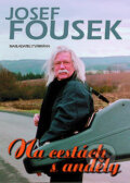 Kniha: Na cestách s anděly (Josef Fousek). Brána, 2007 Kniha: Na cestách s anděly (Josef Fousek). Brána, 2007