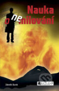 Kniha: Nauka o nemilování (Zdeněk Durek). Nakladatelství Fragment, 2007 Kniha: Nauka o nemilování (Zdeněk Durek). Nakladatelství Fragment, 2007