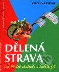 Kniha: Dělená strava (Johanna Handschmann). Ottovo nakladatelství, 2007 Kniha: Dělená strava (Johanna Handschmann). Ottovo nakladatelství, 2007