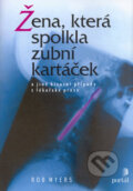 Kniha: Žena, která spolkla zubní kartáček (Bob Myers). Portál, 2004 Kniha: Žena, která spolkla zubní kartáček (Bob Myers). Portál, 2004