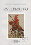 Kniha: Rytierstvo (Branislav Dado a kolektiv). Trnavský historický spolok, 2004 Kniha: Rytierstvo (Branislav Dado a kolektiv). Trnavský historický spolok, 2004
