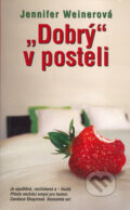 Kniha: "Dobrý" v posteli (Jennifer Weinerová). Metafora, 2007 Kniha: "Dobrý" v posteli (Jennifer Weinerová). Metafora, 2007