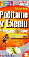 Kniha: Počítáme v Excelu v rekordním čase (Vladimír Bříza). Grada, 2007 Kniha: Počítáme v Excelu v rekordním čase (Vladimír Bříza). Grada, 2007