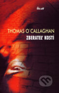 Kniha: Zberateľ kostí (Thomas O'Callaghan), 2007 Kniha: Zberateľ kostí (Thomas O'Callaghan), 2007