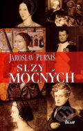 Kniha: Slzy mocných (Jaroslav Perniš), 2007 Kniha: Slzy mocných (Jaroslav Perniš), 2007