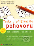 Kniha: Testy u přijímacího pohovoru (Martin Hartenstein a Rüdiger Arnscheid). Grada, 2007 Kniha: Testy u přijímacího pohovoru (Martin Hartenstein a Rüdiger Arnscheid). Grada, 2007