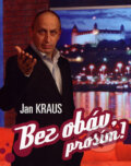 Kniha: Bez obáv, prosím! (Jan Kraus). XYZ, 2007 Kniha: Bez obáv, prosím! (Jan Kraus). XYZ, 2007