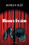 Kniha: Bonviván (Roman Ráž). Academia, 2007 Kniha: Bonviván (Roman Ráž). Academia, 2007