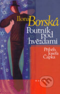 Kniha: Poutník pod hvězdami (Ilona Borská). Motto, 2007 Kniha: Poutník pod hvězdami (Ilona Borská). Motto, 2007