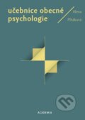 Kniha: Učebnice obecné psychologie (Alena Plháková). Academia, 2007 Kniha: Učebnice obecné psychologie (Alena Plháková). Academia, 2007
