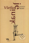 Kniha: Všetko je inak (Gustáv Murín). Vydavateľstvo Matice slovenskej, 2007 Kniha: Všetko je inak (Gustáv Murín). Vydavateľstvo Matice slovenskej, 2007