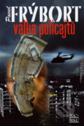 Kniha: Válka policajtů (Pavel Frýbort). Šulc - Švarc, 2007 Kniha: Válka policajtů (Pavel Frýbort). Šulc - Švarc, 2007