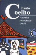 Kniha: Veronika se rozhodla zemřít (Paulo Coelho). Argo, 2000 Kniha: Veronika se rozhodla zemřít (Paulo Coelho). Argo, 2000