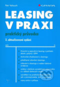 Kniha: Leasing v praxi (Petr Valouch). Grada, 2007 Kniha: Leasing v praxi (Petr Valouch). Grada, 2007