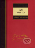 Kniha: Básnické dielo - Ján Botto (Ján Botto). Kalligram, 2006 Kniha: Básnické dielo - Ján Botto (Ján Botto). Kalligram, 2006