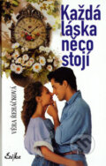 Kniha: Každá láska něco stojí (Věra Řeháčková). Nakladatelství Erika, 2007 Kniha: Každá láska něco stojí (Věra Řeháčková). Nakladatelství Erika, 2007